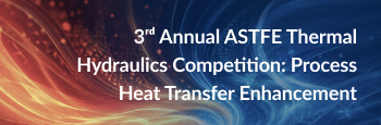 Third Annual ASTFE Nuclear Thermal Hydraulics Competition: Process Heat Transfer Enhancement